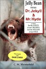 Jellybean Versus Dr. Jekyll and Mr. Hyde